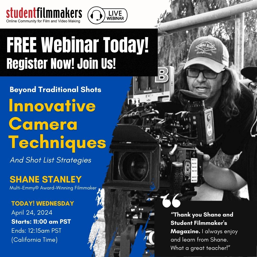 StudentFilmmakers.com Webinar Innovative Camera Techniques Shane Stanley.jpg